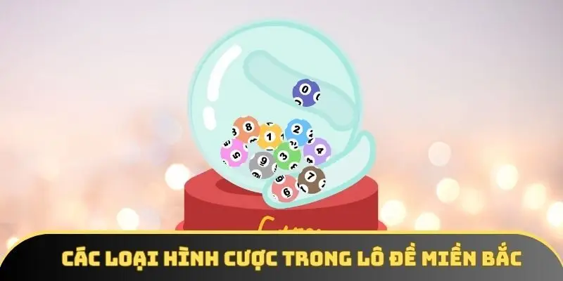 Các loại hình cược trong lô đề miền Bắc