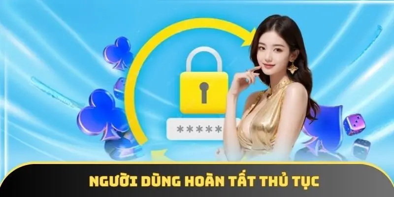 Người dùng hoàn tất thủ tục