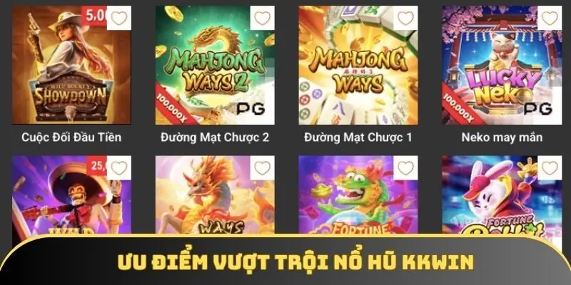 Ưu điểm vượt trội nổ hũ KKWIN Ưu điểm vượt trội nổ hũ KKWIN