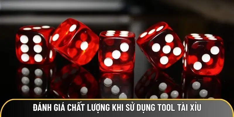 Đánh giá chất lượng khi sử dụng tool Tài xỉu