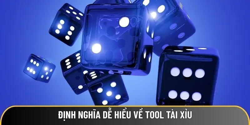 Định nghĩa dễ hiểu về tool Tài xỉu